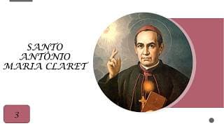 3º DIA: TRÍDUO DE SANTO ANTÔNIO MARIA CLARET